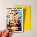 Sea Otter monther day card , “Mom, no other reason — just love you.”